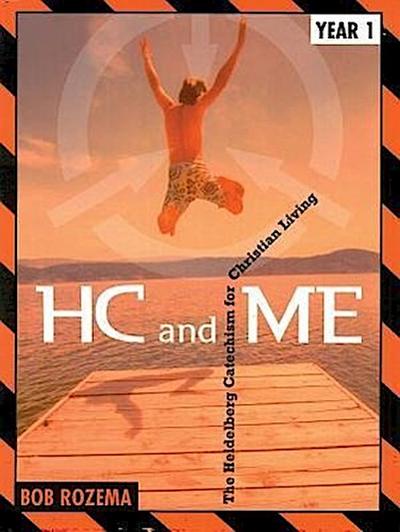 HC and Me, Year 1: The Heidelberg Catechism for Christian Living