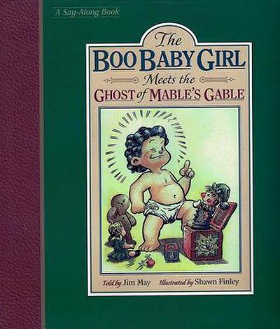 The Boo Baby Girl: Meets the Ghost of Mable’s Gable