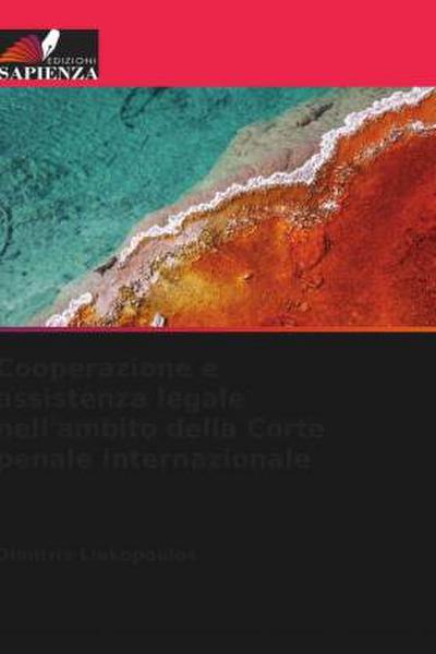 Cooperazione e assistenza legale nell’ambito della Corte penale internazionale