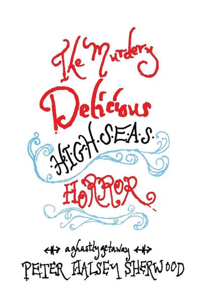 The Murdery Delicious High Seas Horror