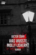 WAS WUSSTE MOLLY LISKERN?