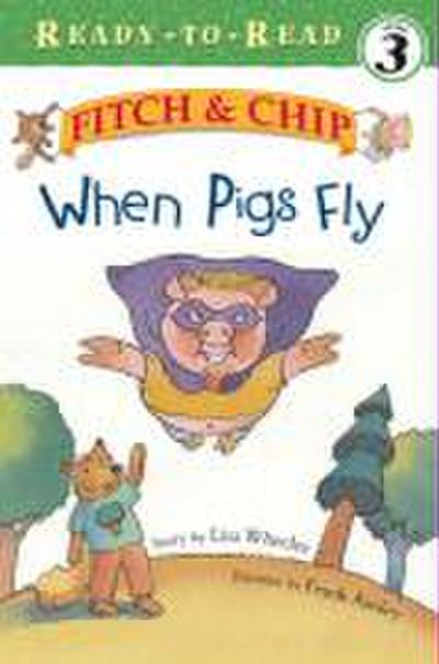 When Pigs Fly: Ready-To-Read Level 3volume 2