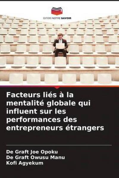 Facteurs liés à la mentalité globale qui influent sur les performances des entrepreneurs étrangers