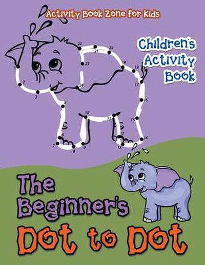 The Beginner’s Dot to Dot Children’s Activity Book