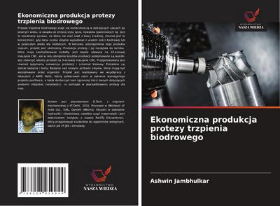 Ekonomiczna produkcja protezy trzpienia biodrowego