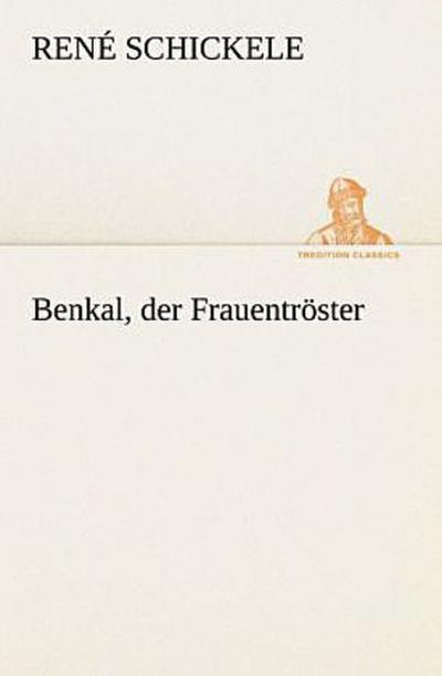 Benkal, der Frauentröster