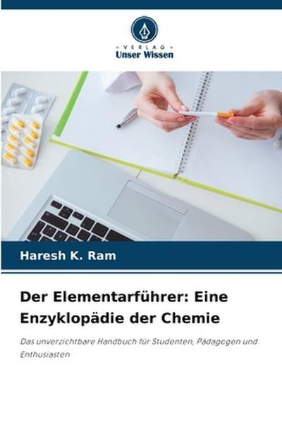 Der Elementarführer: Eine Enzyklopädie der Chemie