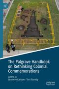 The Palgrave Handbook on Rethinking Colonial Commemorations