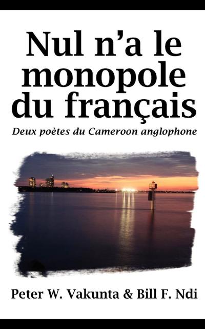 Nul n’a le monopole du français. Deux poètes du Cameroon anglophone