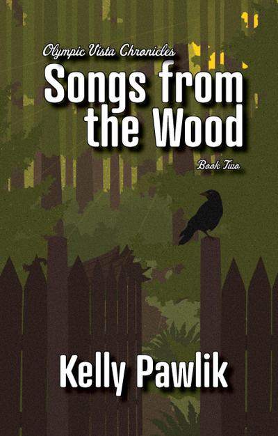 Songs from the Wood (Olympic Vista Chronicles, #2)