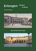 Erlangen Gestern & Heute