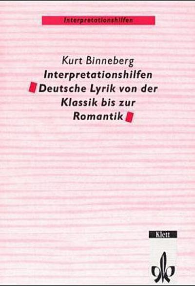 Interpretationshilfen Deutsche Lyrik von der Klassik bis zur Romantik