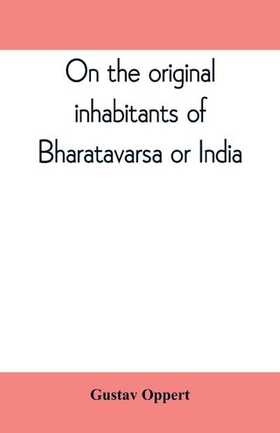On the original inhabitants of Bharatavarsa or India