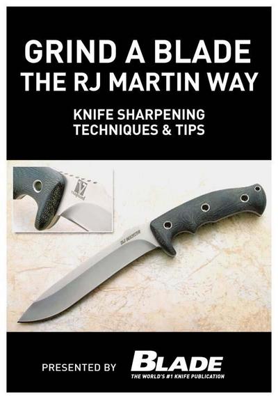 Grind a Blade the R.J. Martin Way: Knife Sharpening Techniques & Tips