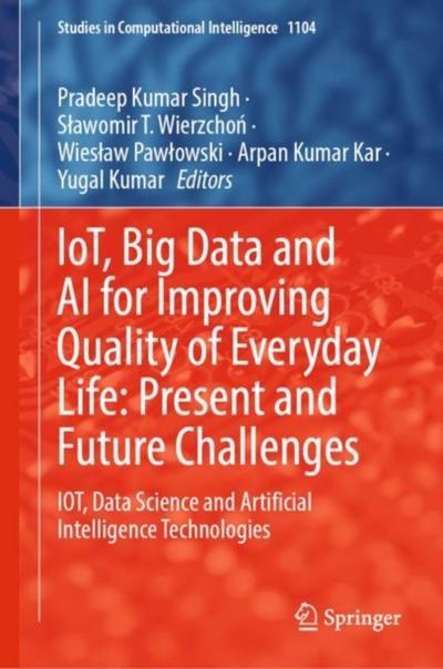 IoT, Big Data and AI for Improving Quality of Everyday Life: Present and Future Challenges