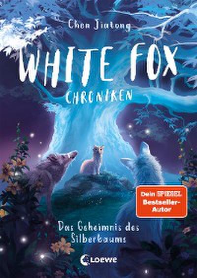 White Fox Chroniken (Band 1) - Das Geheimnis des Silberbaums