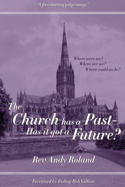 The Church has a Past - has it got a Future?
