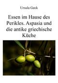 Essen im Hause des Perikles. Aspasia und die antik