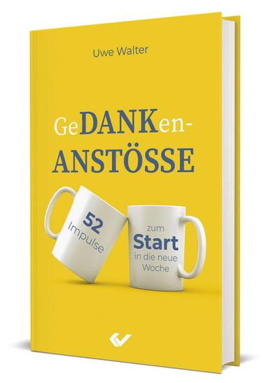 GeDANKen-ANSTÖSSE: 52 Impulse zum Start in die neue Woche