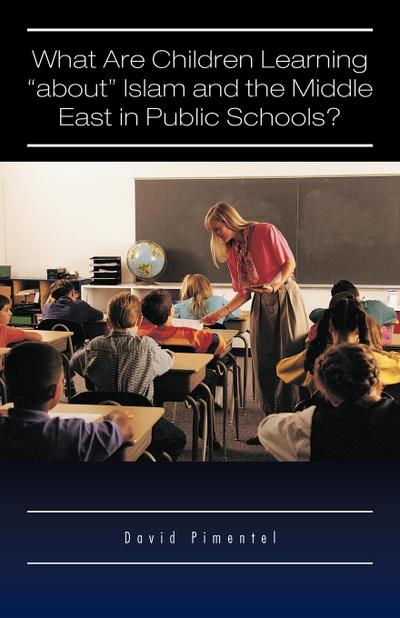 What Are Children Learning "About" Islam and the Middle East in Public Schools?