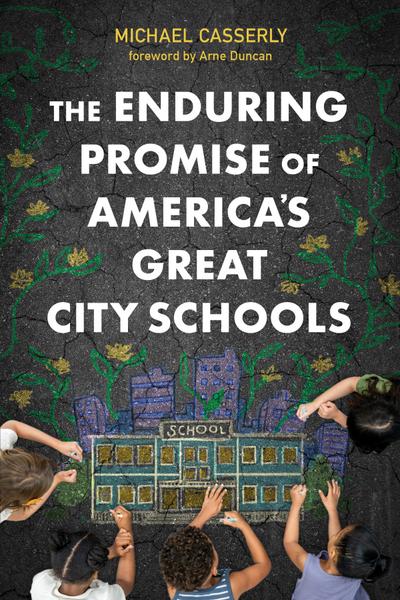 The Enduring Promise of America’s Great City Schools