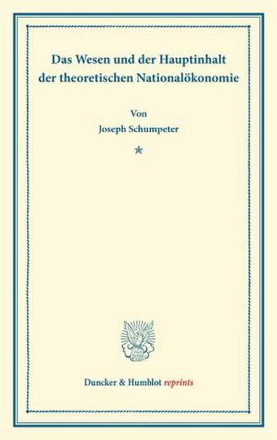 Das Wesen und der Hauptinhalt der theoretischen Nationalökonomie