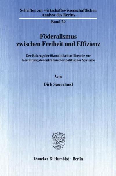 Föderalismus zwischen Freiheit und Effizienz.