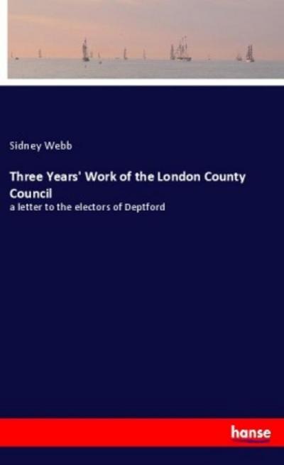 Three Years’ Work of the London County Council