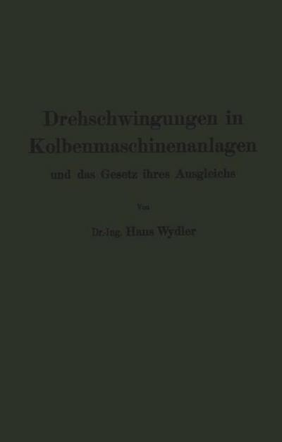 Drehschwingungen in Kolbenmaschinenanlagen und das Gesetz ihres Ausgleichs
