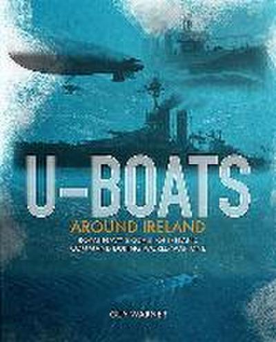U-Boats Around Ireland