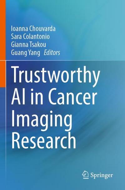 Trustworthy AI in Cancer Imaging Research