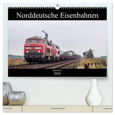 Norddeutsche Eisenbahnen (hochwertiger Premium Wandkalender 2024 DIN A2 quer), Kunstdruck in Hochglanz