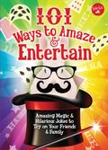101 Ways to Amaze & Entertain