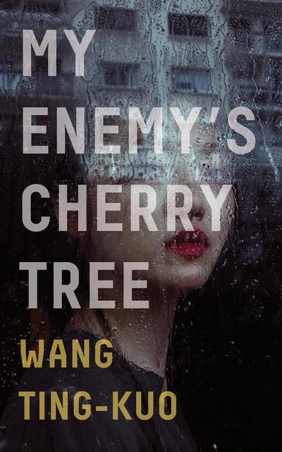 My Enemy’s Cherry Tree
