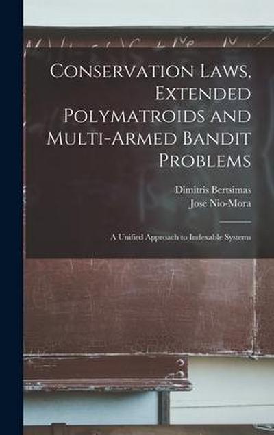 Conservation Laws, Extended Polymatroids and Multi-armed Bandit Problems