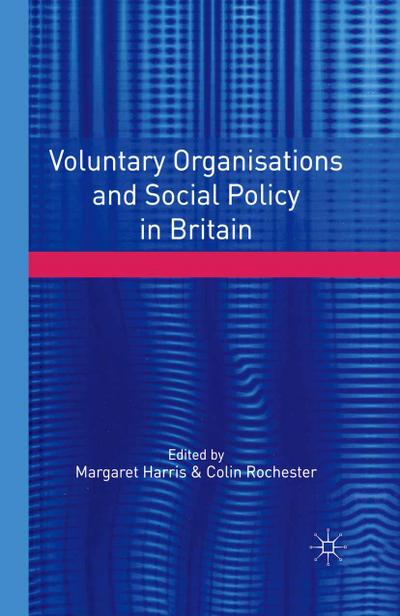 Voluntary Organisations and Social Policy in Britain