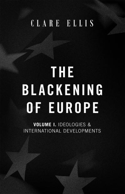 The Blackening of Europe: Ideologies & International Developments