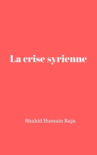 La crise syrienne