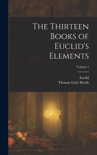 The Thirteen Books of Euclid’s Elements; Volume 3