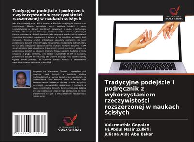 Tradycyjne podej¿cie i podr¿cznik z wykorzystaniem rzeczywisto¿ci rozszerzonej w naukach ¿cis¿ych