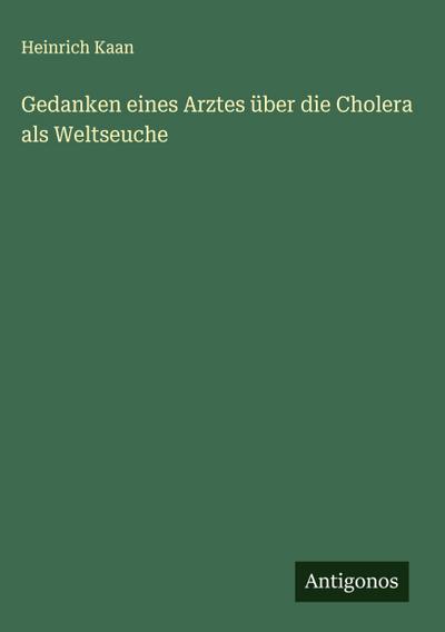 Gedanken eines Arztes über die Cholera als Weltseuche