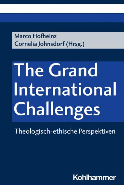 The Grand International Challenges: Theologisch-ethische Perspektiven