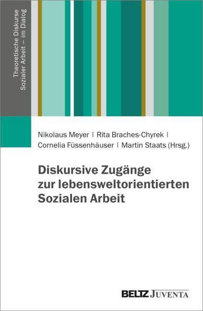 Diskursive Zugänge zur lebensweltorientierten Sozialen Arbeit