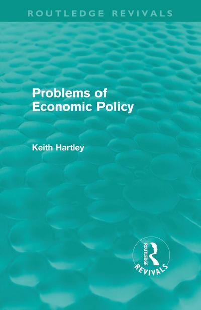 Problems of Economic Policy (Routledge Revivals)