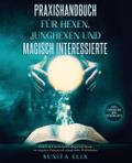 Praxishandbuch für Hexen, Junghexen und magisch In