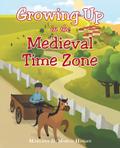 Growing Up in the Medieval Time Zone