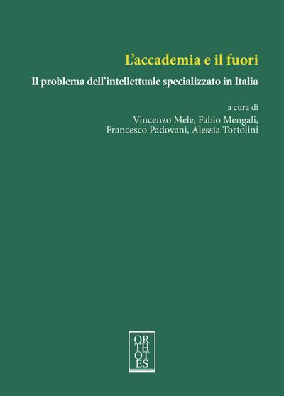 L’ accademia e il fuori. Il problema dell’intellettuale specializzato in Italia