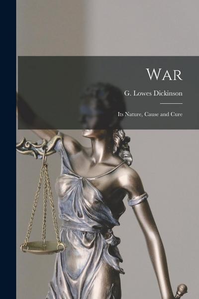 War: Its Nature, Cause and Cure