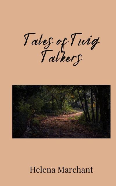 Tales of Twig Talkers