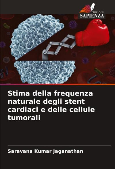 Stima della frequenza naturale degli stent cardiaci e delle cellule tumorali